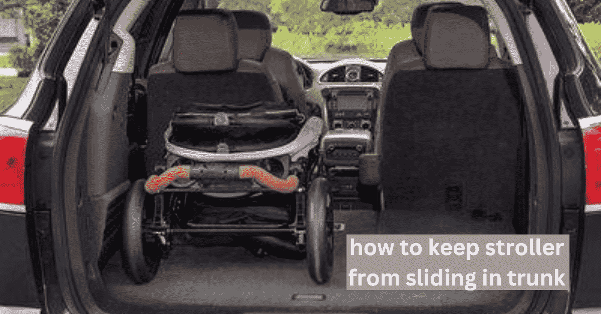 how to keep stroller from sliding in trunk