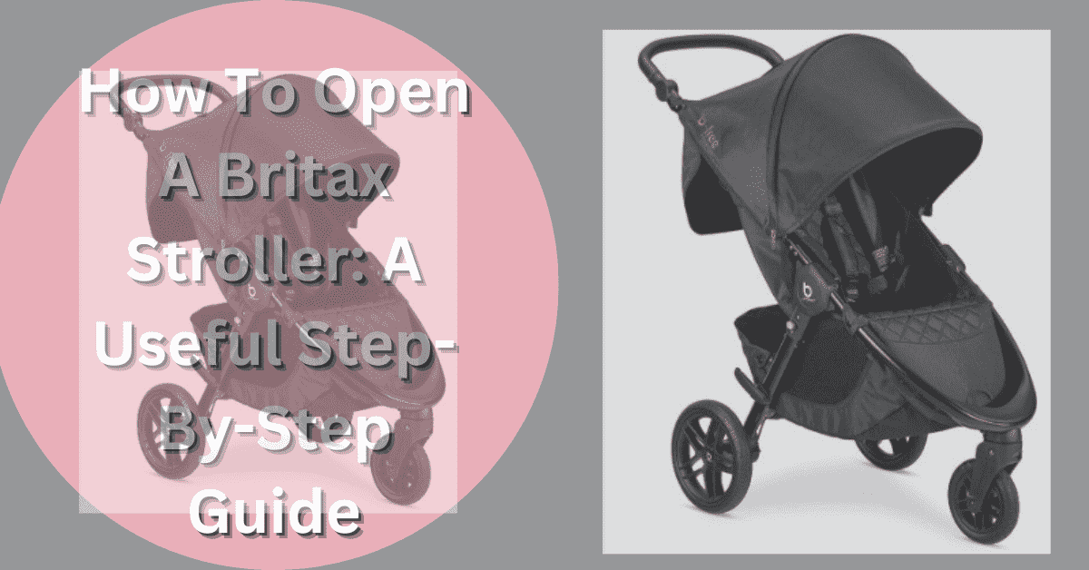 How To Open A Britax Stroller