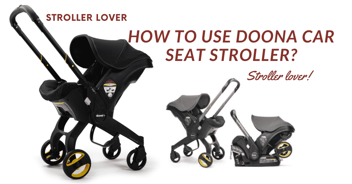 How To Use Doona Car Seat Stroller