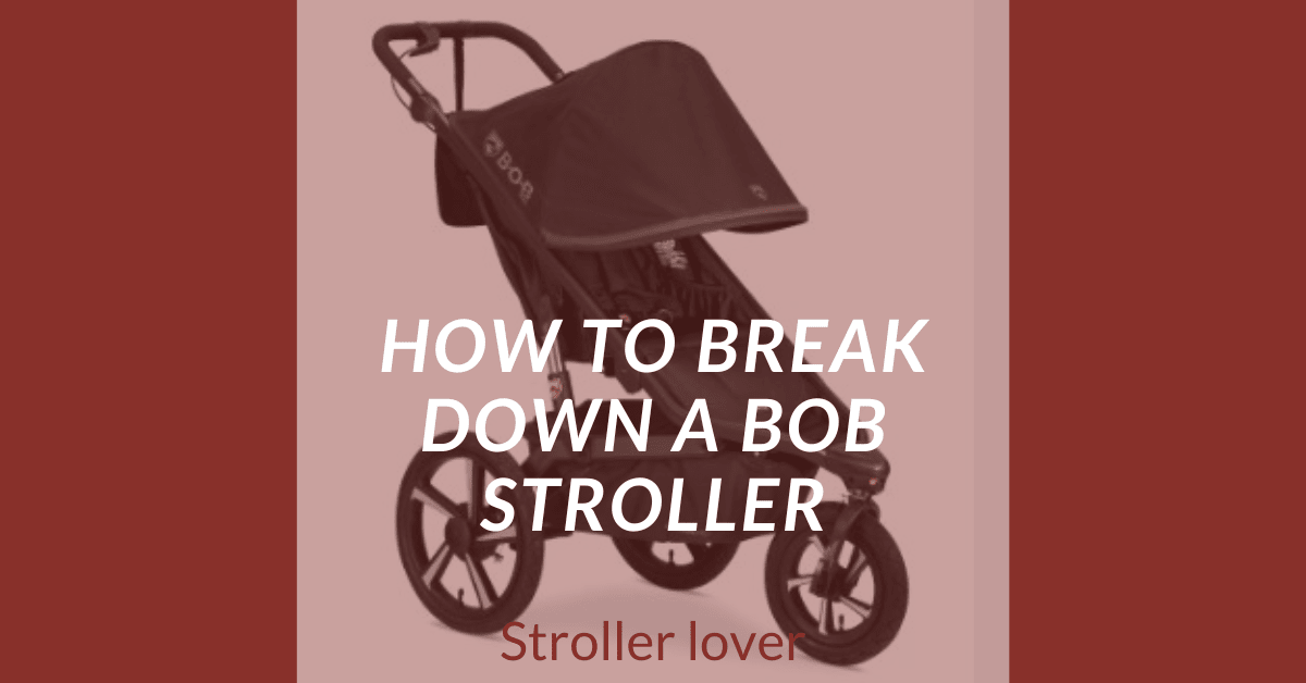 How to Break Down a Bob Stroller