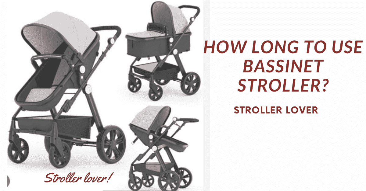 how long to use bassinet stroller