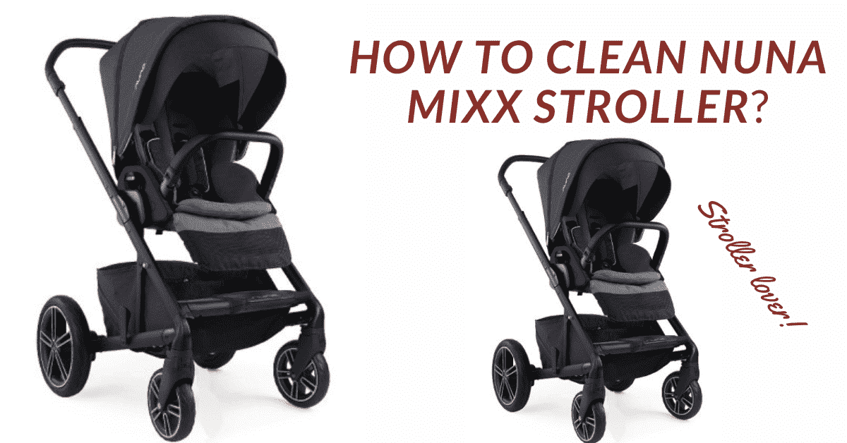 how to clean nuna mixx stroller