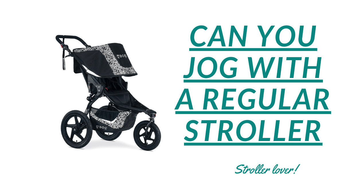 can you jog with a regular stroller