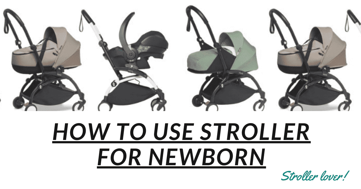 how to use stroller for newborn